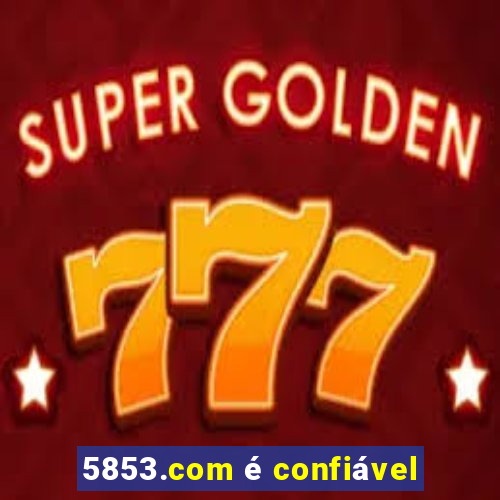 5853.com é confiável